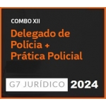 COMBO XII - DELEGADO DE POLÍCIA + PRÁTICA POLICIAL 2024 (G7 2024)